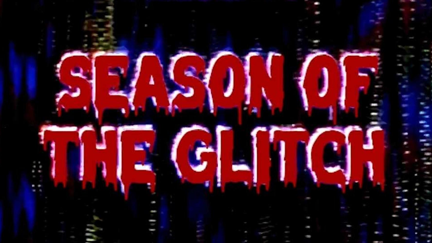 season of the glitch