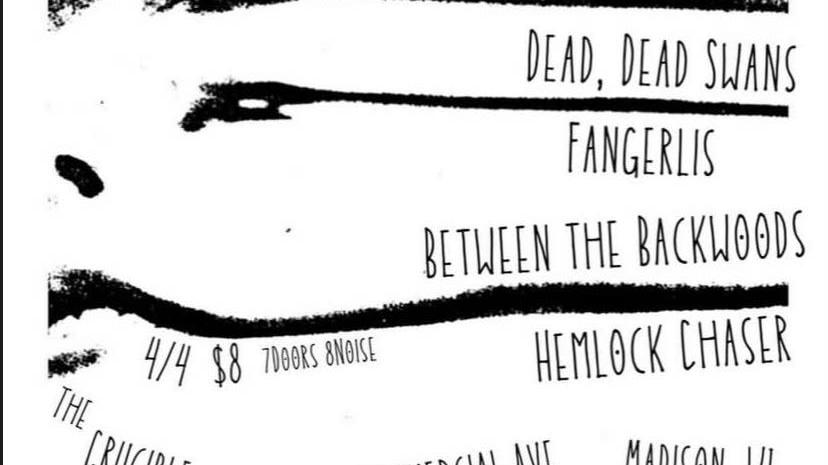 Between the Backwoods / Dead Dead Swans / Fangerlis / Hemlock Chaser