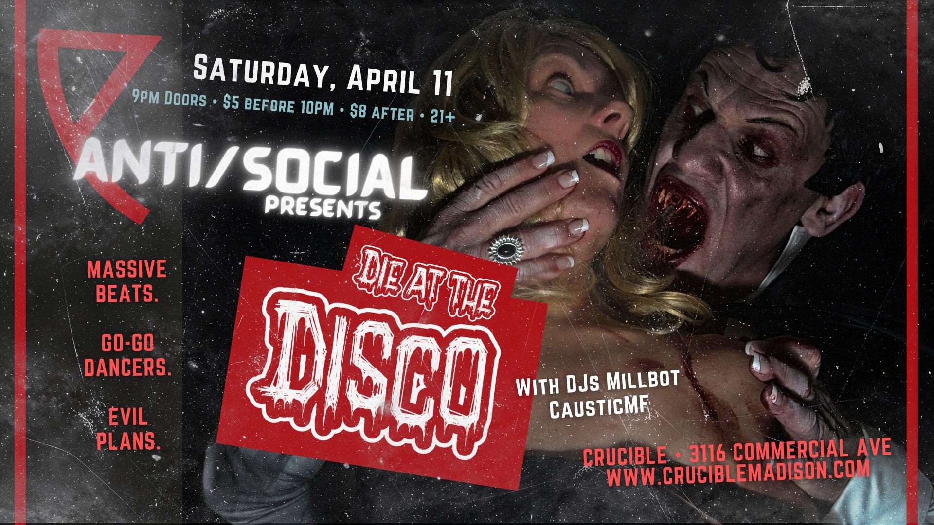Anti/Social Presents  DIE AT THE DISCO