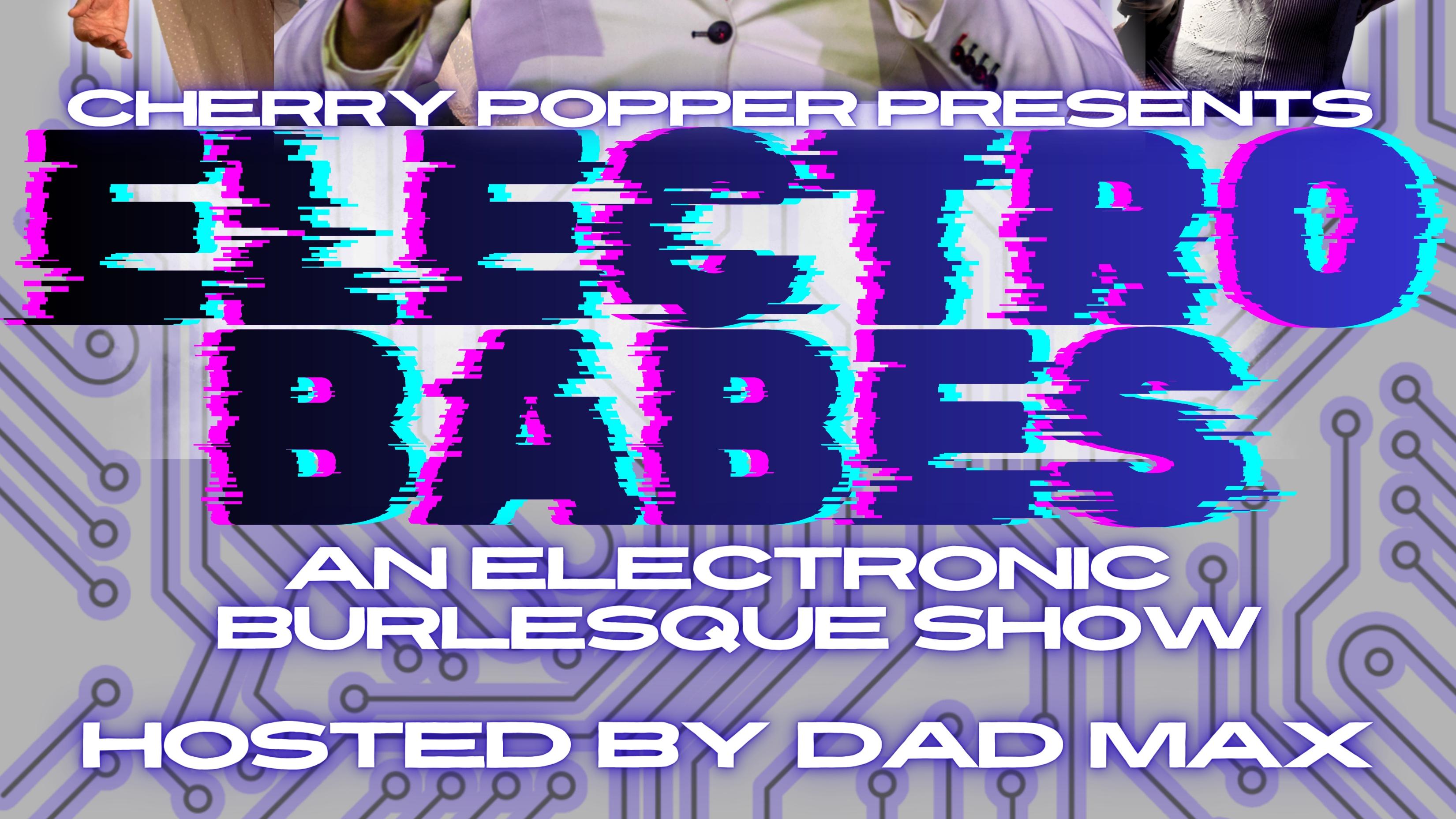 Electro Babes: an all electronic music burlesque show