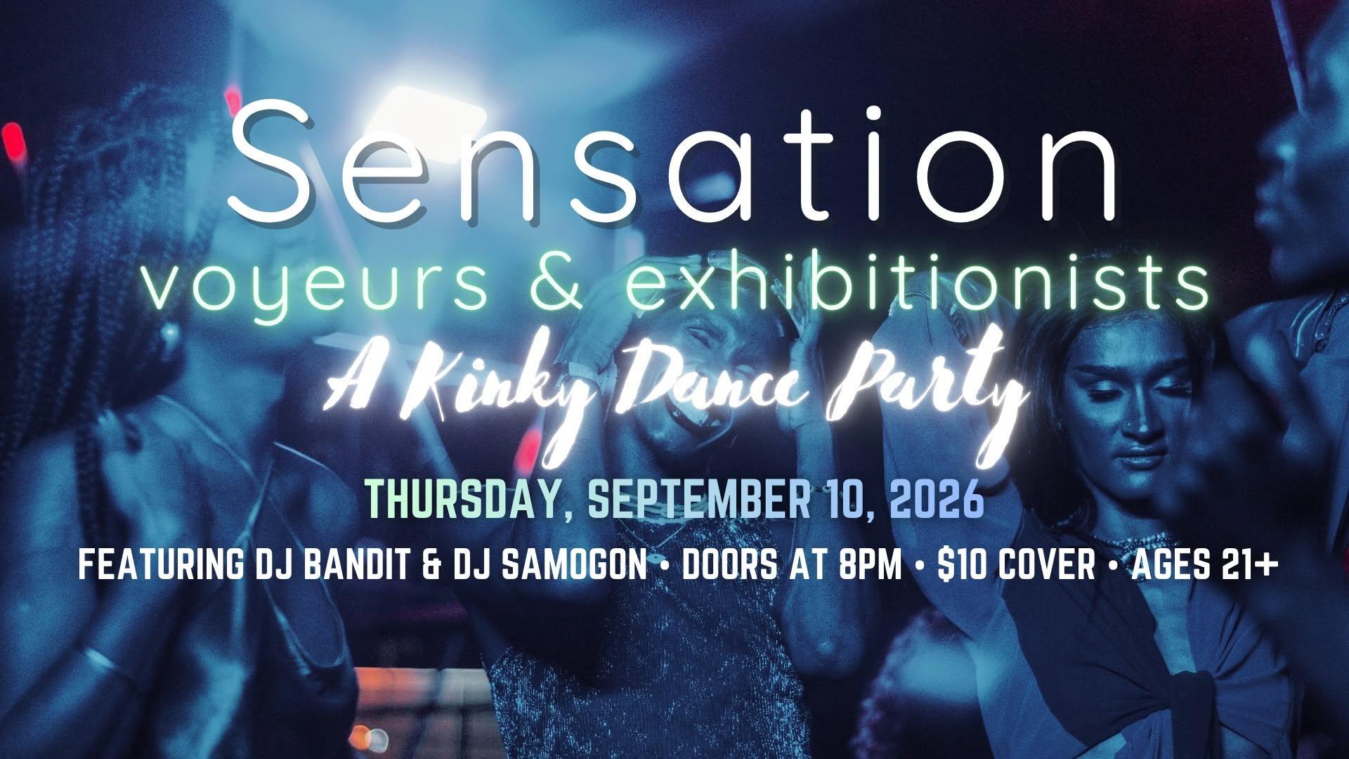 Sensation: A Kinky Dance Party - Voyeurs & Exhibitionists