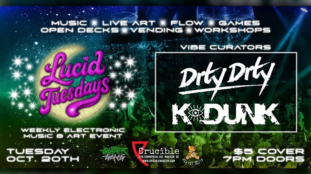 Lucid Tuesday - Drty Drty and KDunk