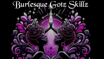 burlesque gotz skillz