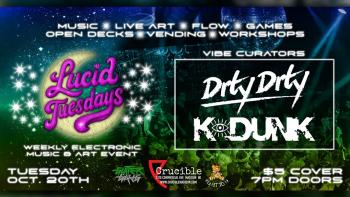 Lucid Tuesday - Drty Drty and KDunk